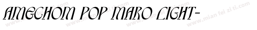 Amechom Pop Maro Light字体转换